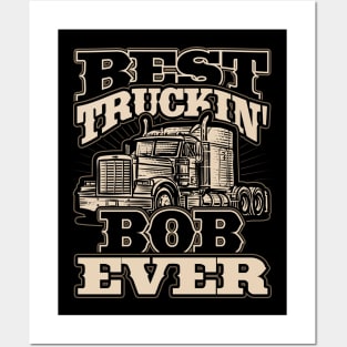 Best Truckin Bob Ever Trucker Truck Driver Posters and Art